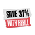 Save 37% with Refill